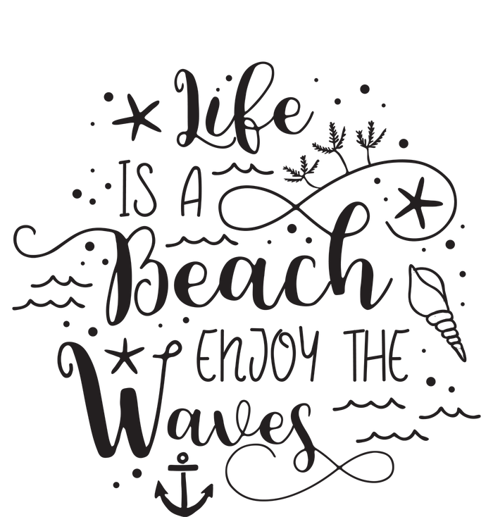 Life Is A Beach Enjoy The Waves Coaster