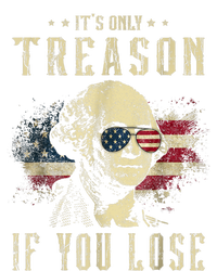 ItS Only Treason If You Lose George Washington 4th Of July T-Shirt