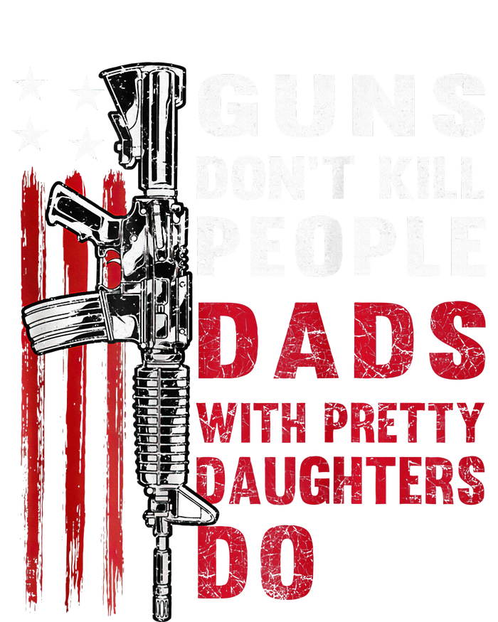 Guns DonT Kill People Dads With Pretty Daughters Women's Strappy Tank