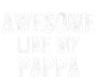 Awesome Like My Pappa Funny Father’S Day Dad Life Humor Proud Dad Funny Dad T-Shirt