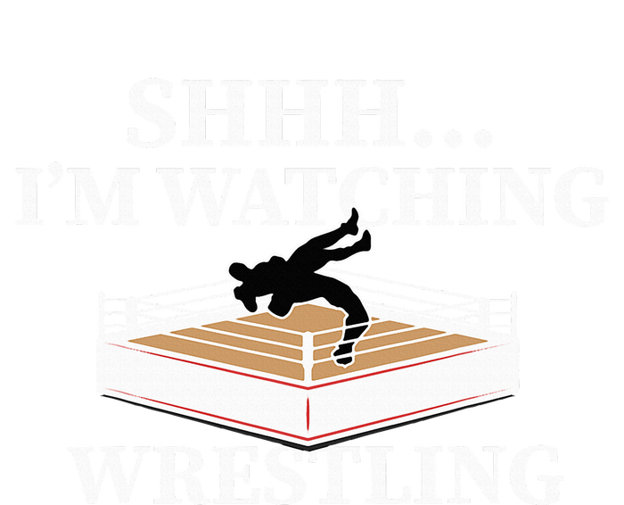 Shhh IM Watching Wrestling Wrestling Lover Gift Tie-Dye T-Shirt