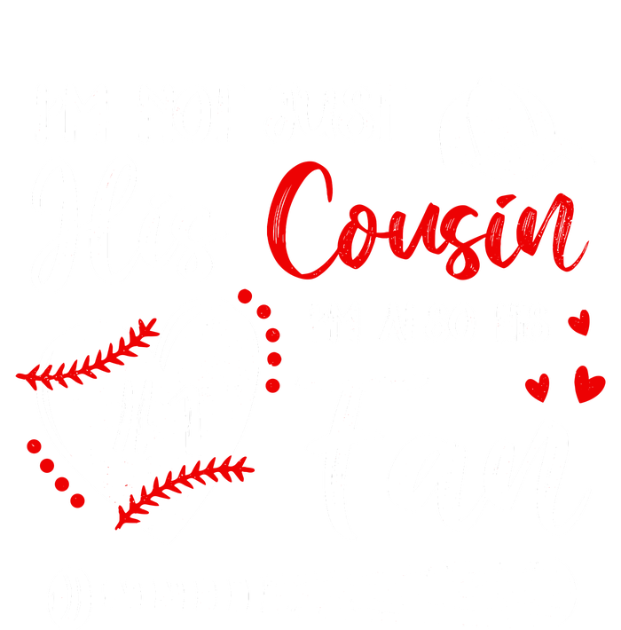 IM Not Just His Cousin IM His Number One Fan Baseball T-Shirt