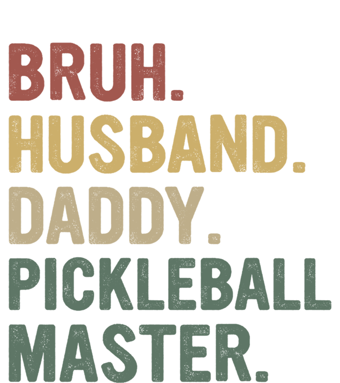 Bruh Husband Daddy Pickleball Master For Dad Fathers Day Meaningful Gift Tall Hoodie