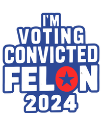 I’M Voting Convicted Felon 2024 T-Shirt