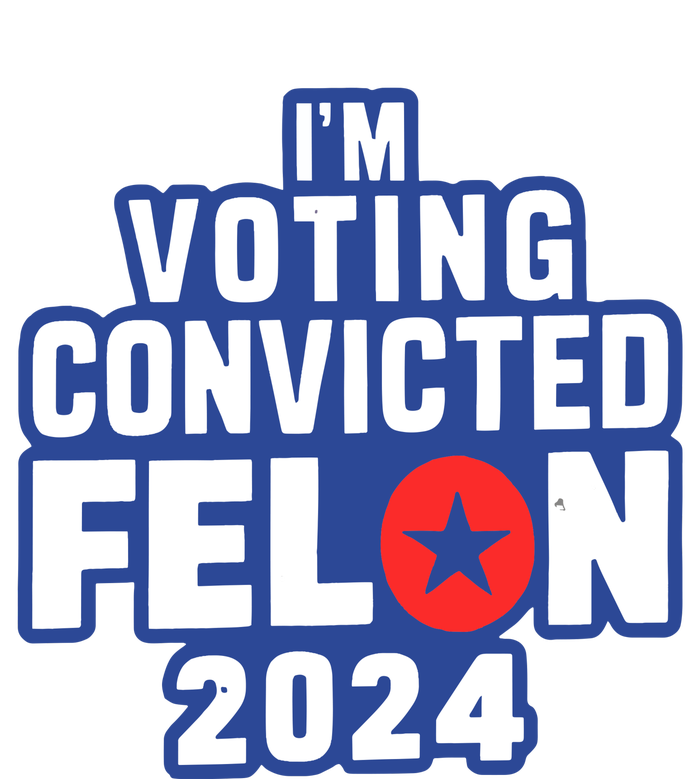 I’M Voting Convicted Felon 2024 T-Shirt