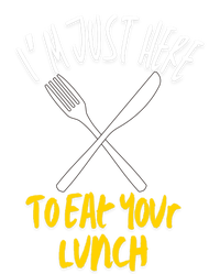 IM Just Here To Eat Your Lunch Fork And Knife Gift T-Shirt