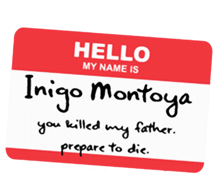 The Princess Inigo Montoya Name Tag T-Shirt