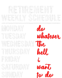 Retirement Weekly Schedule Retired Retiring Funny Retirement Women's T-Shirt