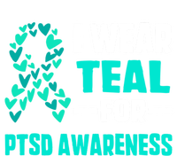 I Wear Teal For Ptsd Awareness Hearts Family Mom Gift T-Shirt