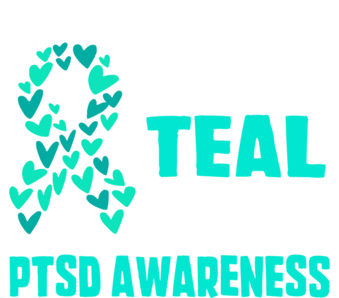 I Wear Teal For Ptsd Awareness Hearts Family Mom Gift T-Shirt