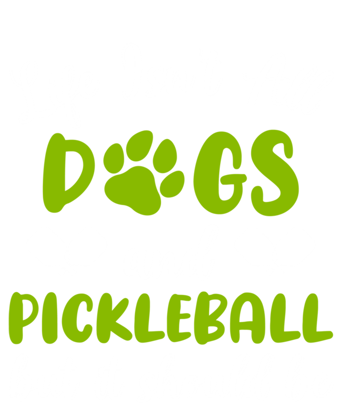 Life IsnT All Dogs And Pickleball Player Dog Lover Gift Women's Racerback Tank