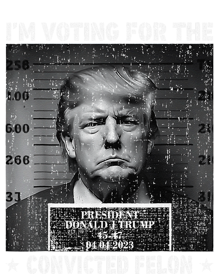 IM Voting For The Convicted Felon Funny Trump 2024 T-Shirt