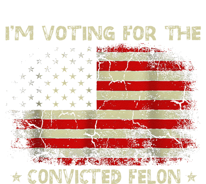 IM Voting For The Convicted Felon Funny Trump 2024 Tall Long Sleeve T-Shirt