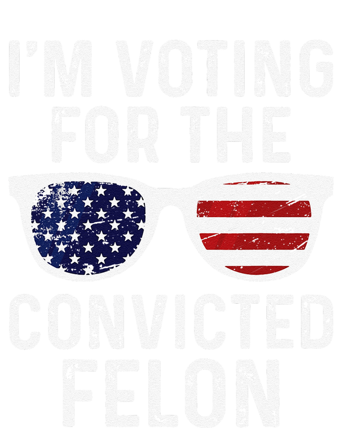 IM Voting For The Convicted Felon T-Shirt