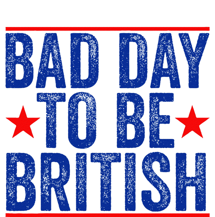 Funny 4th Of Julybad Day To Be British T-Shirt