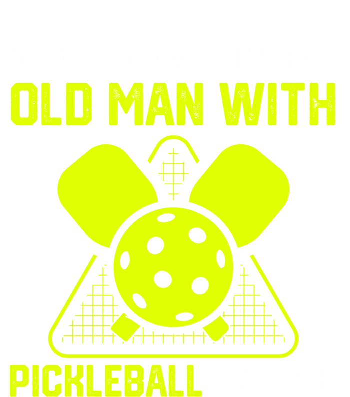 Never Underestimate Old Pickleball Racket Paddle Dad Cool Gift T-Shirt