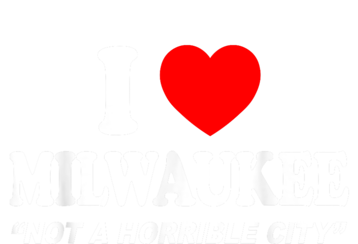 I Love Milwaukee Not A Horrible City I Heart Milwaukee Womens Cotton Relaxed Long Sleeve T-Shirt