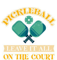 Pickleball Leave It All On The Court Cool Gift T-Shirt