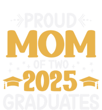 Proud Mom Of Two 2025 Graduates Senior Mom Class Of 2025 Great Gift Ladies Long Sleeve Shirt