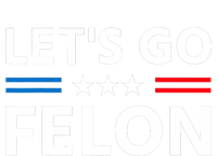 LetS Go Felon Voting For The Convicted Felon Funny 2024 Ladies Essential Flowy Tank