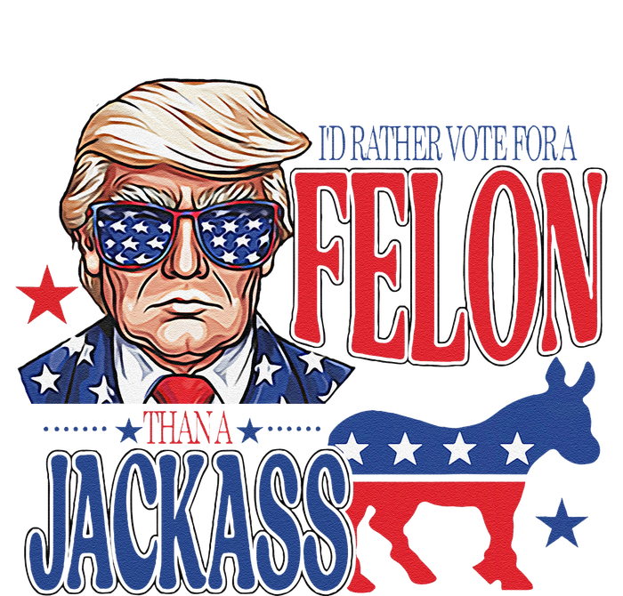 ID Rather Vote For A Felon Than A Jackass Trump America Sustainable Beanie