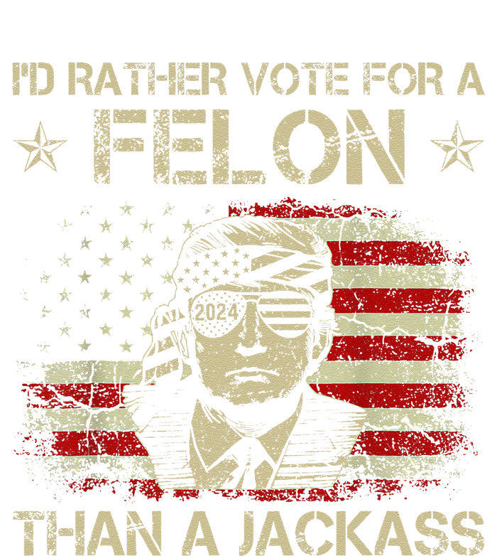 Id Rather Vote For A Felon Than A Jackass Trump America Coaster