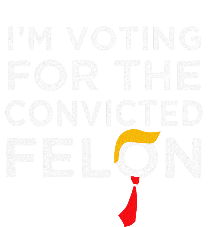 IM Voting Convicted Felon 2024 Trump 2024 Convicted Felon Adult ChromaSoft Performance T-Shirt