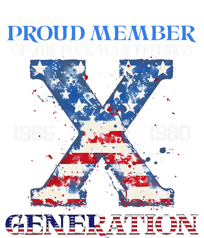 Proud Member Of The Fuck Your Feelings Gen X Usa 4th Of July T-Shirt