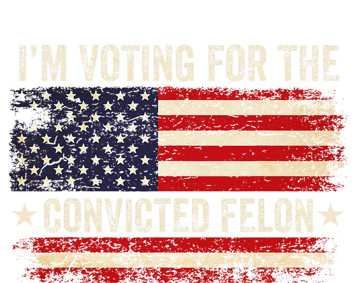 Trump 24 IM Voting For The Convicted Felon Us Flag Vintage Tall Long Sleeve T-Shirt