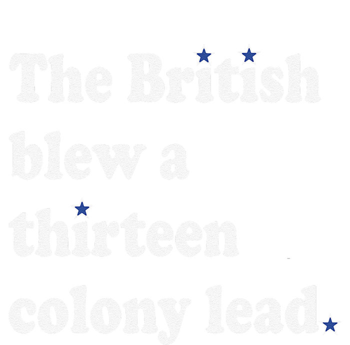 The British Blew A Thirteen Colony Lead Women's T-Shirt