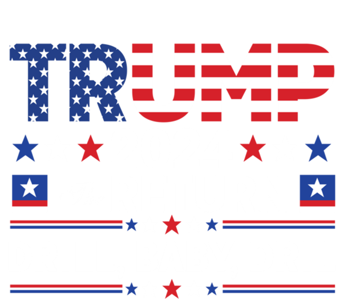 Trump 2024 Drill Drill Us Flag Republican 4th Of July Gift Infant Baby Jersey Bodysuit