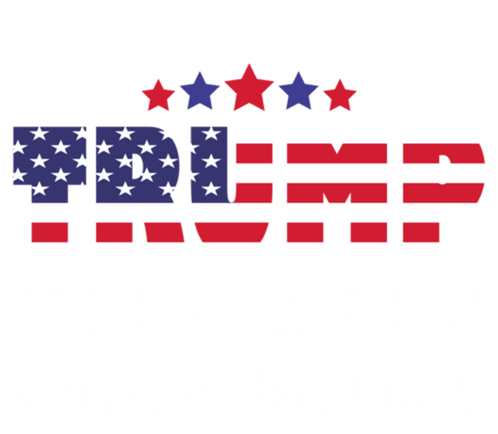 Trump 2024 Drill Drill Us Flag Republican 4th Of July Gift Baby Bodysuit