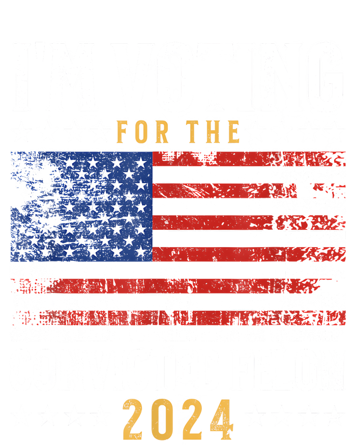 Im Voting Felon 2024 Voting For Felon Convicted Felon Tote Bag