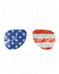 IM Voting For The Convicted Felon Funny Vote 2024 Sweatshirt