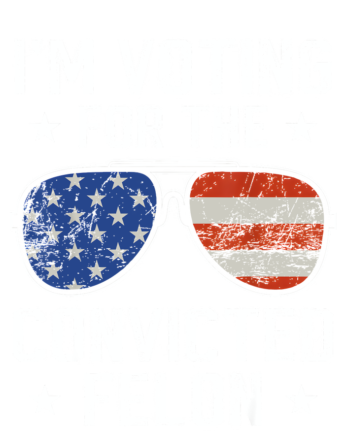 IM Voting For The Convicted Felon Funny Vote 2024 Sweatshirt