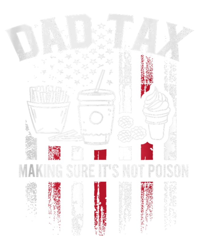 Dad Tax Making Sure Its Not  Usa Flag T-Shirt