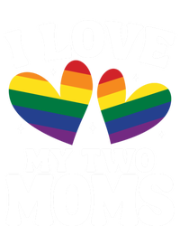 I Love My Two Moms Lesbian Lgbtq Support Daughters Sons Funny Gift Ladies Long Sleeve Shirt