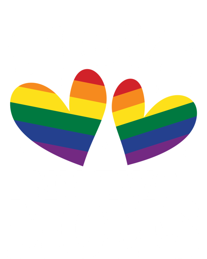 I Love My Two Moms Lesbian Lgbtq Support Daughters Sons Funny Gift Ladies Long Sleeve Shirt