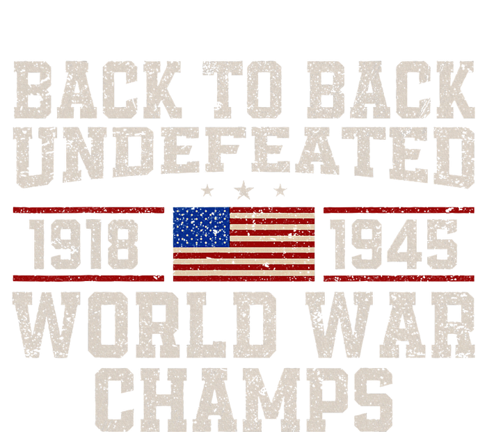 Back To Back Undefeated World War Champs 4th Of July T-Shirt