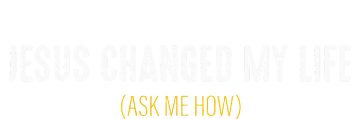 Jesus Changed My Life Ask Me How Sharing Gospel Evangelism Toddler Sweatshirt