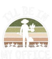 ILl Be In My Office Funny Gardening Lover Gardener T-Shirt