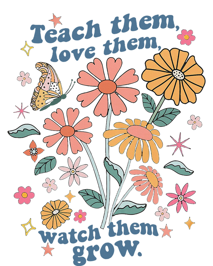 Teach Them Love Them Watch Them Grow Retro Teacher Floral T-Shirt