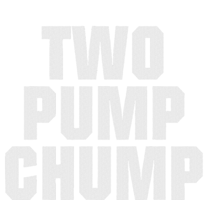 Two Pump Chump Funny Design Premium Hoodie