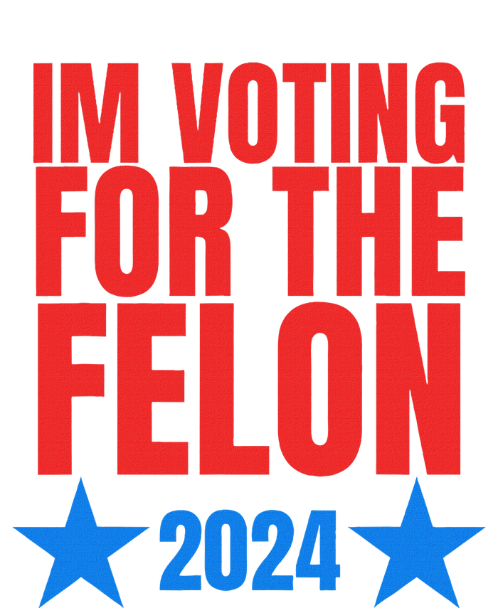 Voting For The Felon Trump 2024 Political T-Shirt