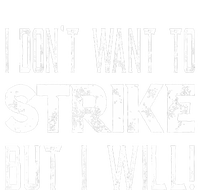 I Dont Want To Strike But I Will Worker Union Laborer Grommeted Golf Towel