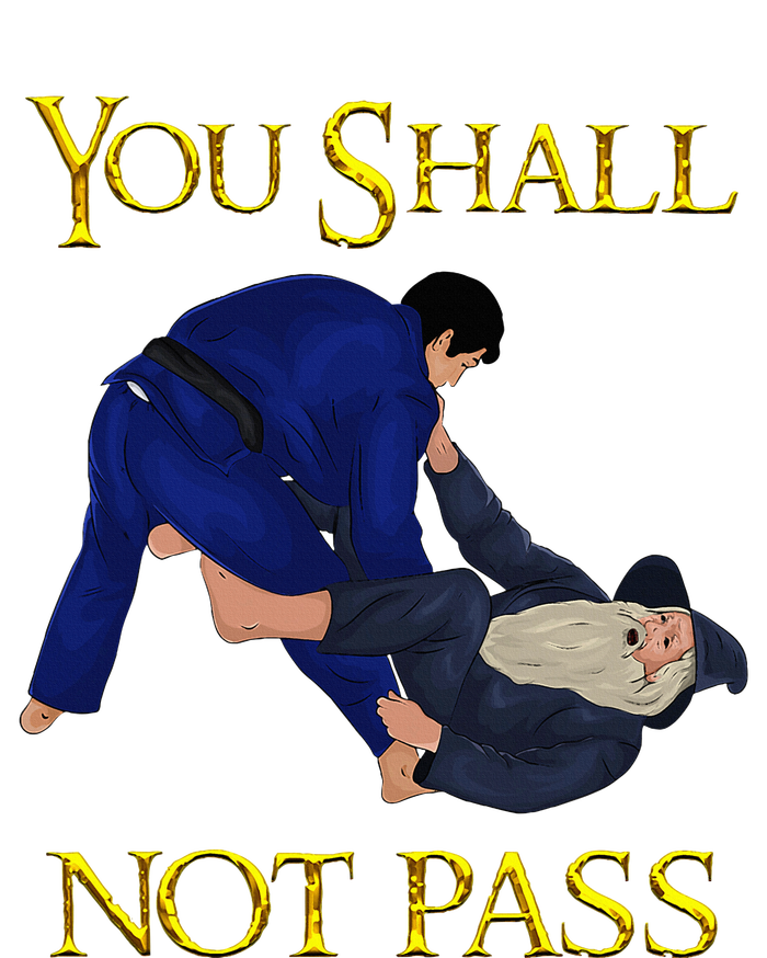 Bjj Guard Passing You Shall Not Pass Brazilian Jiu Jitsu T-Shirt