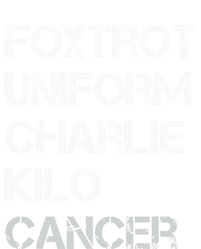 Foxtrot Uniform Charlie Kilo Fuck Lung Cancer T-Shirt