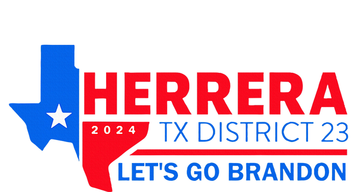 Herrera Tx District 23 LetS Go Brandon 2024 Quote T-Shirt