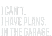 I Cant I Have Plans In The Garage Funny Car Mechanic Sweatshirt