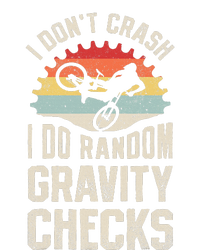 I DonT Crash I Do Random Gravity Checks Mountain Biking T-Shirt